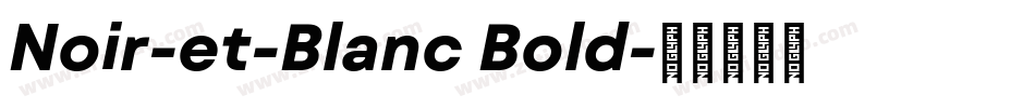 Noir-et-Blanc Bold字体转换